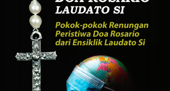 Lewat ‘Doa Rosario Laudato Si’ Umat Katolik Indonesia Diajak Dalami Pesan Ensklik Laudato Si