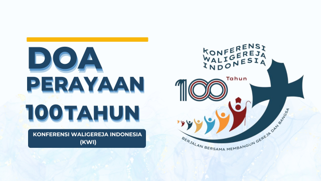 Ini Doa untuk Perayaan Seratus Tahun Konferensi Waligereja Indonesia